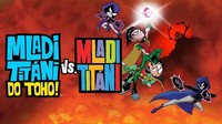 Mladí Titáni do toho! vs. Mladí Titáni