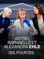 Doktorka Alexandra, Astrid a Raphaëlle: Oko za oko